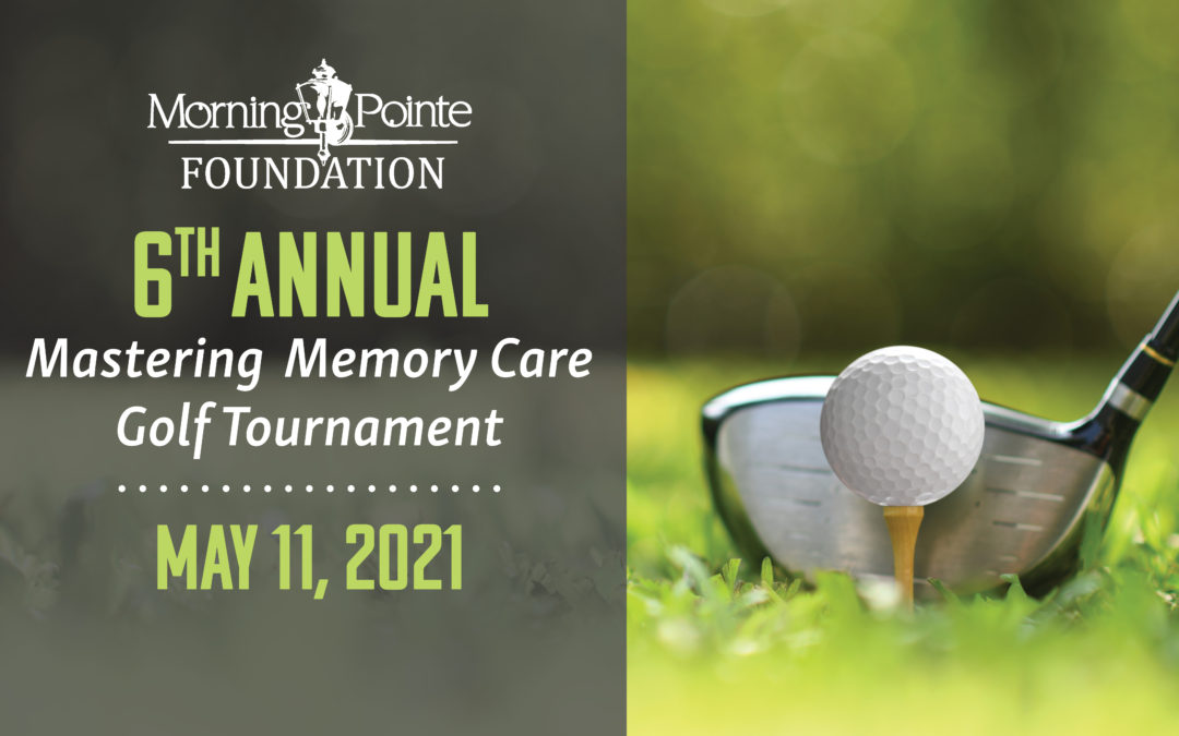 6th Annual Mastering Memory Care Golf Tournament Set For May 11, 2021